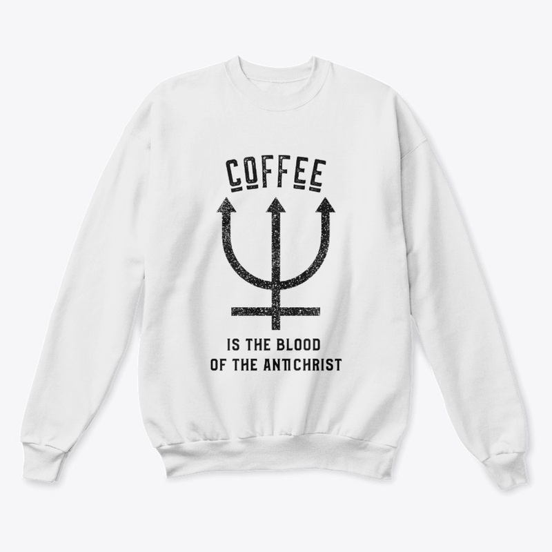 Coffee is the Blood of the Antichrist