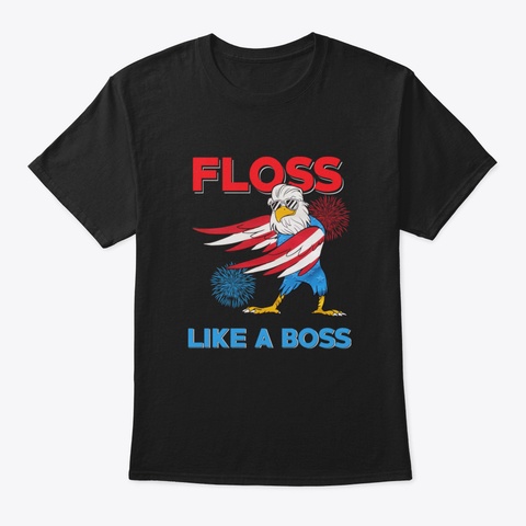 Floss Like A Boss 4 Th Of July Black T-Shirt Front
