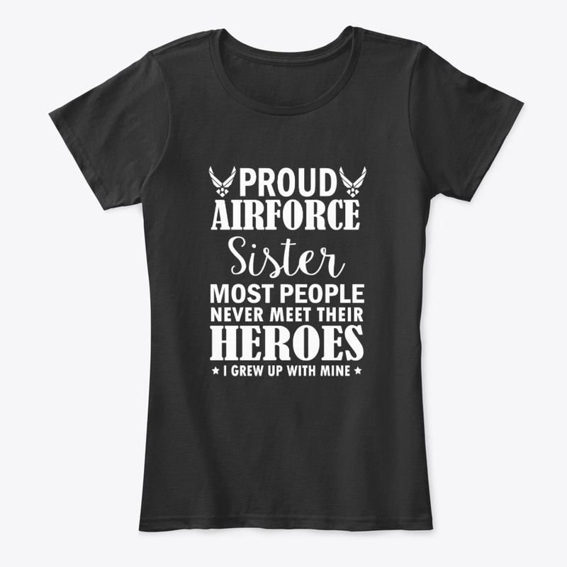 Proud Air Force Sister Veterans Shirts