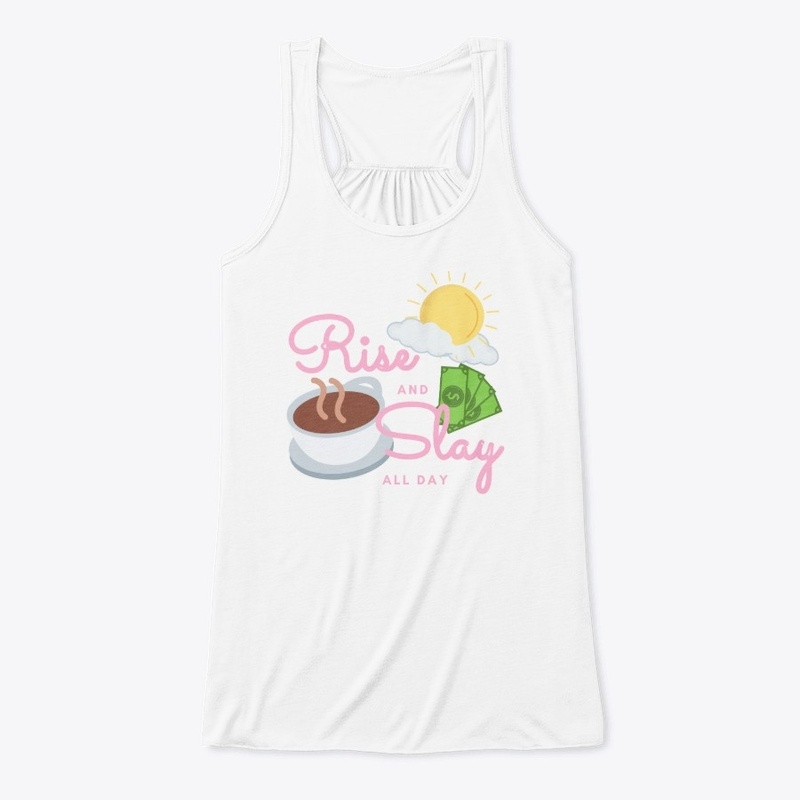 Rise and Slay All Day (Boss Babe)