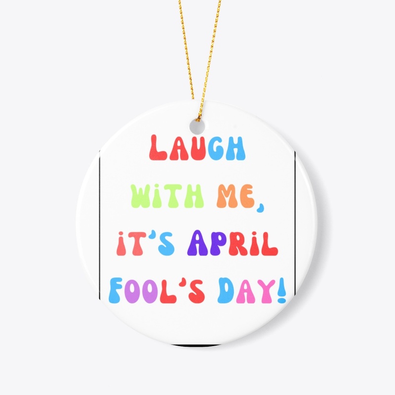 Laugh with me, it's April Fool's Day!