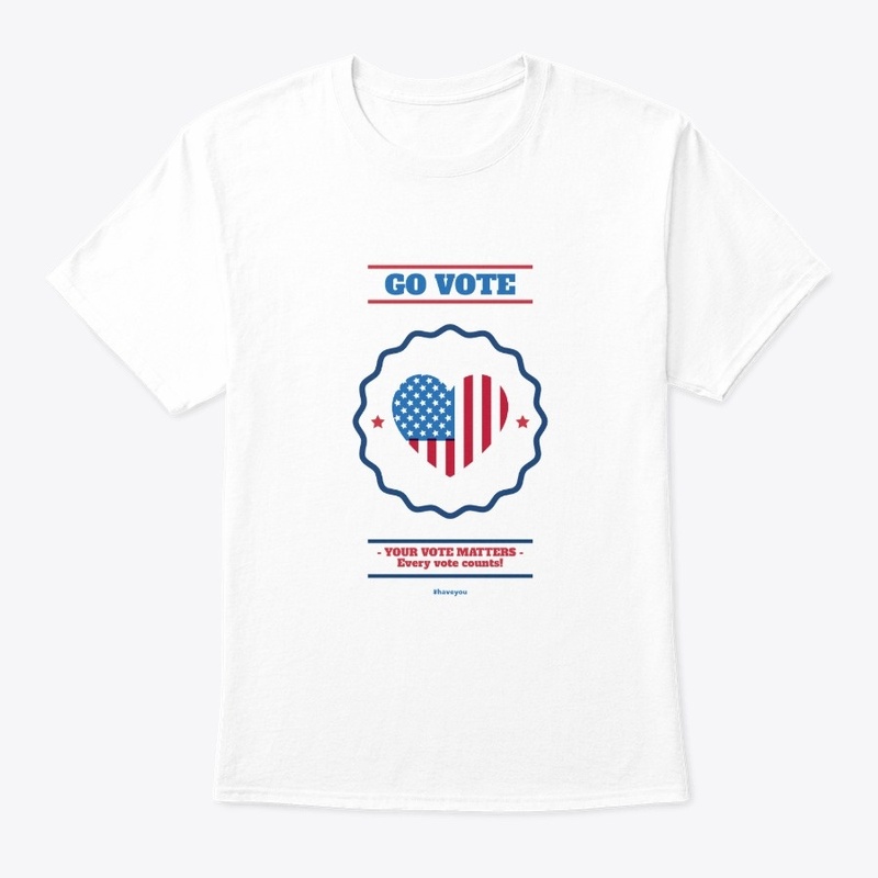 Go Vote Your Vote Matters shirt