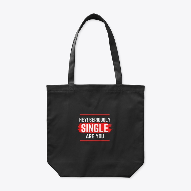 Hey Are You Seriously Single!!