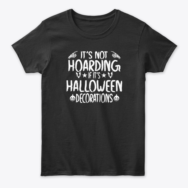 Halloween It_s Not Hoarding If It_s 