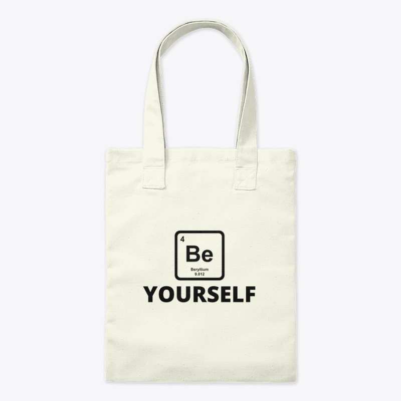 Be yourself periodic table slogan funny 