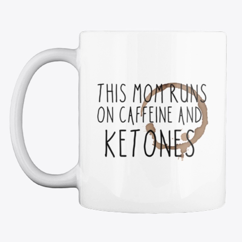 This mom runs on caffeine and ketones
