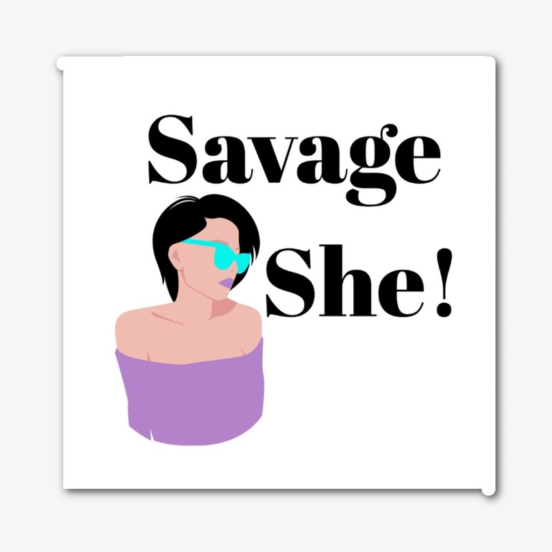 Savage She!