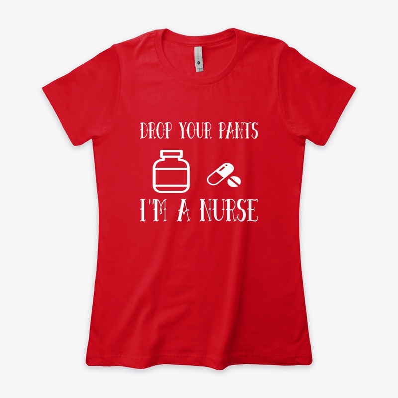 Drop Your Pants / I'm a Nurse