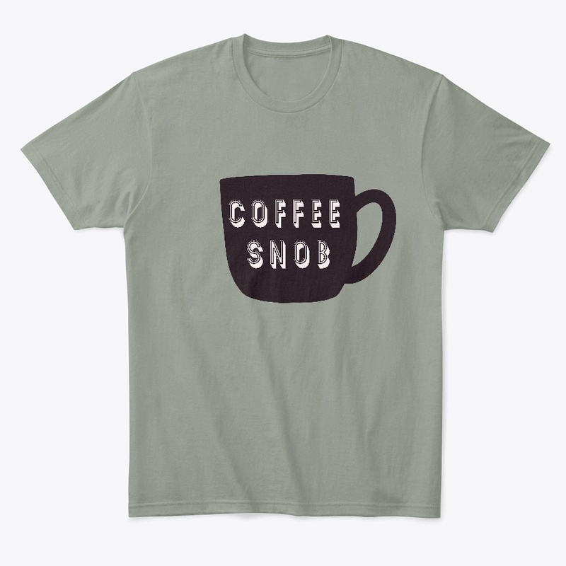 Coffee Snob Comfort Tee