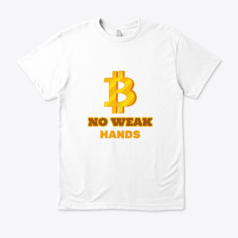NO WEAK HANDS