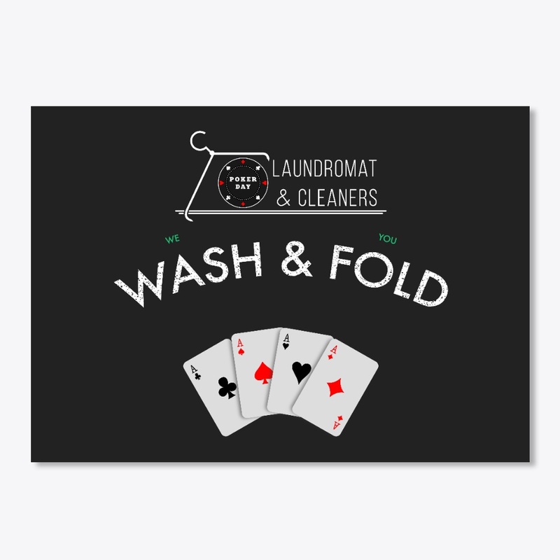 Poker Day's Wash and Fold