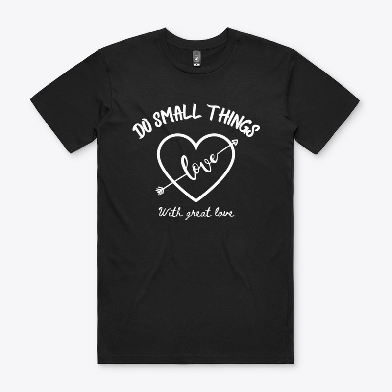 Do small things with great love