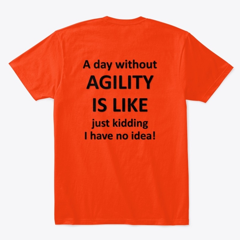Dog Agility IS LIKE T-Shirt