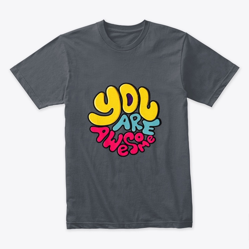 You are awesome tshirt graphic design 