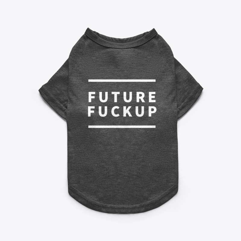 Future fuckup