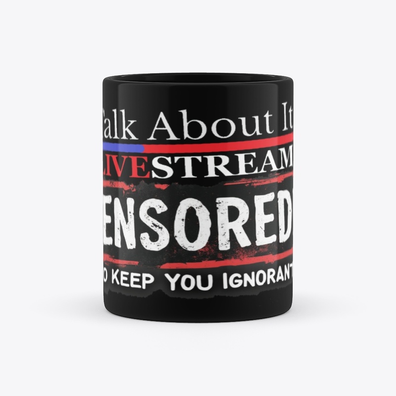 Censored To Keep You Ignorant Mug
