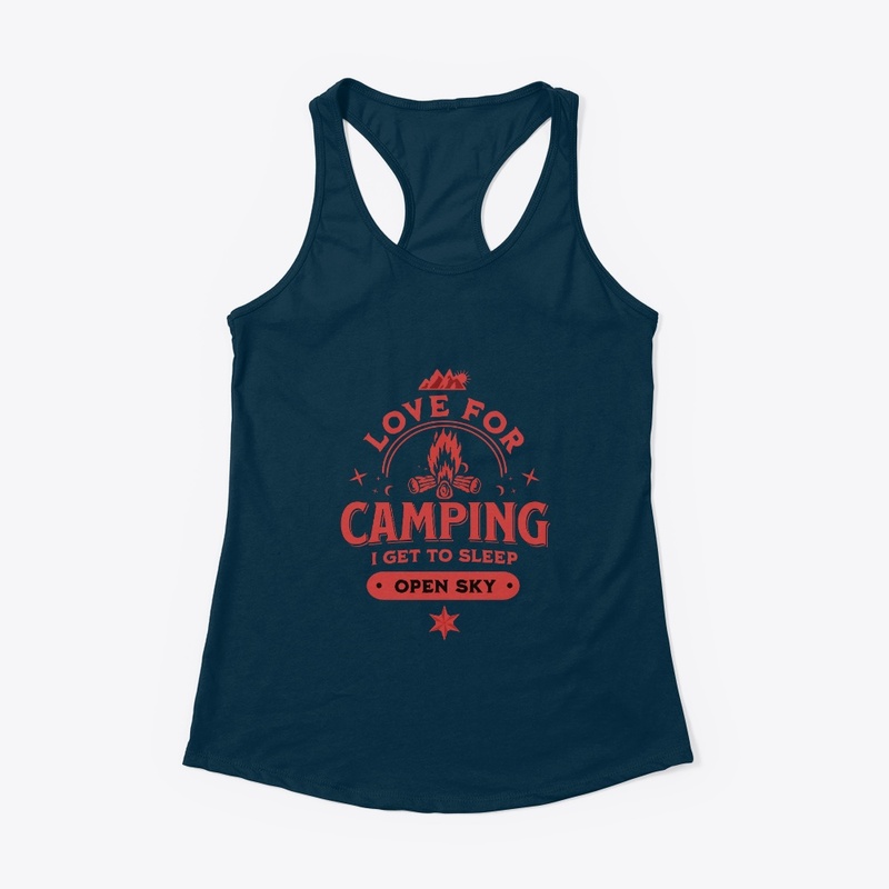 Love for Camping I get to Sleep Open Sky