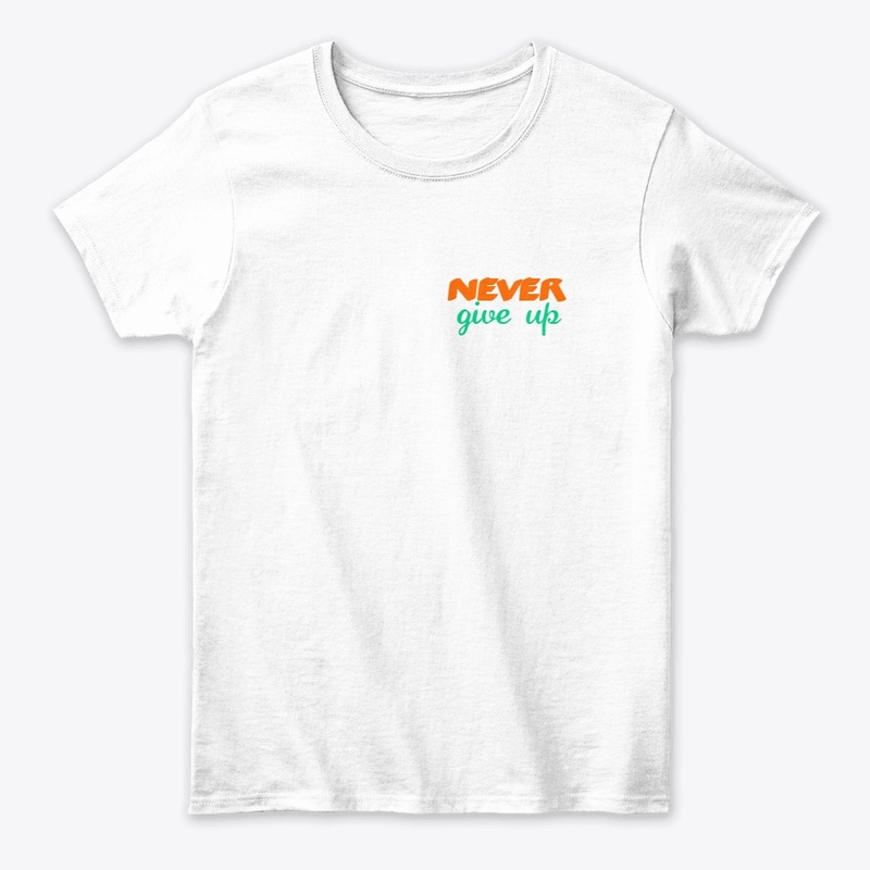 never give up shirt