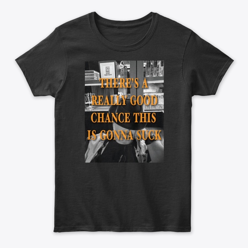 There's A Really Good Chance...
