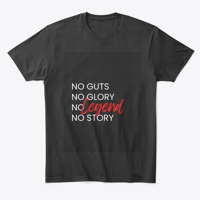 "No Guts, No Glory: Be the Legend"