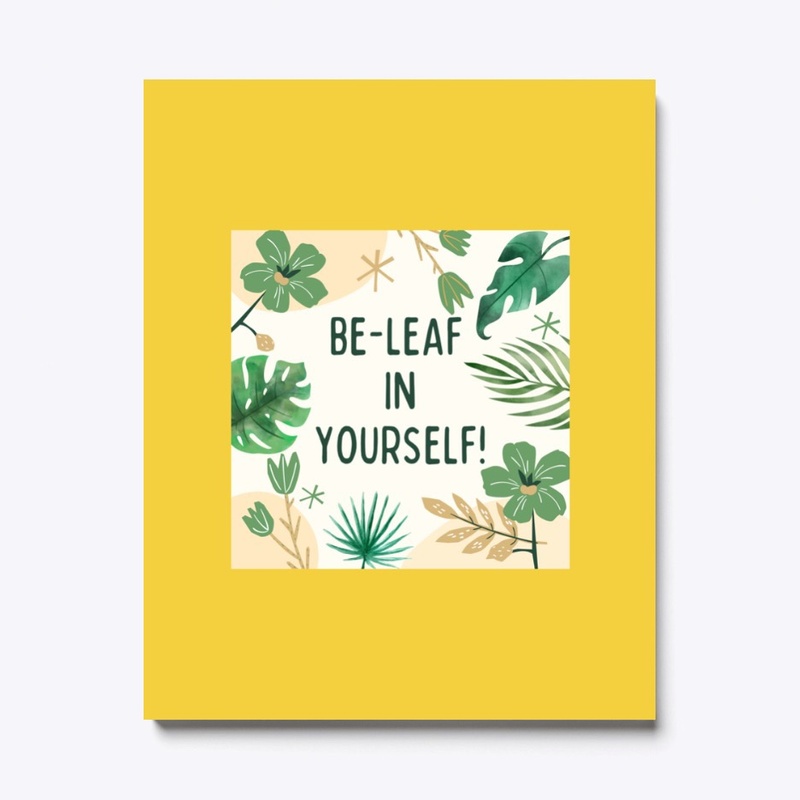 BE LEAF IN YOURSELF2