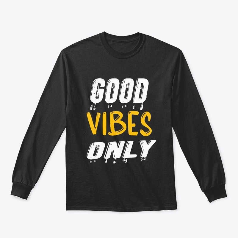 Good Vibes Only
