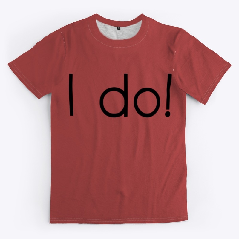 I Do!