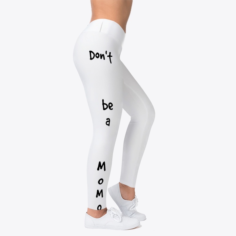 Don't be a MOMO