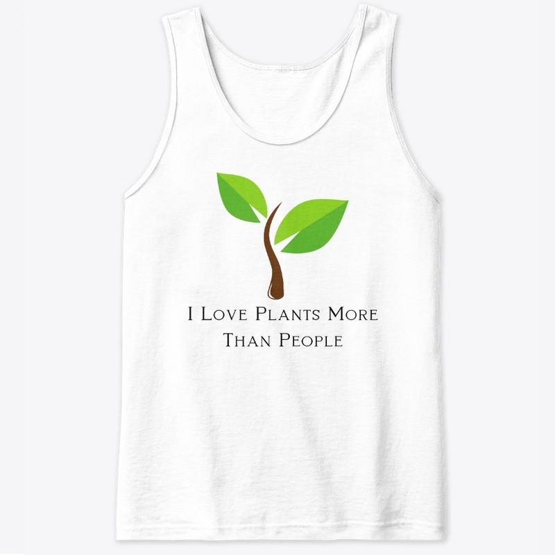 I Love Plants More Than People