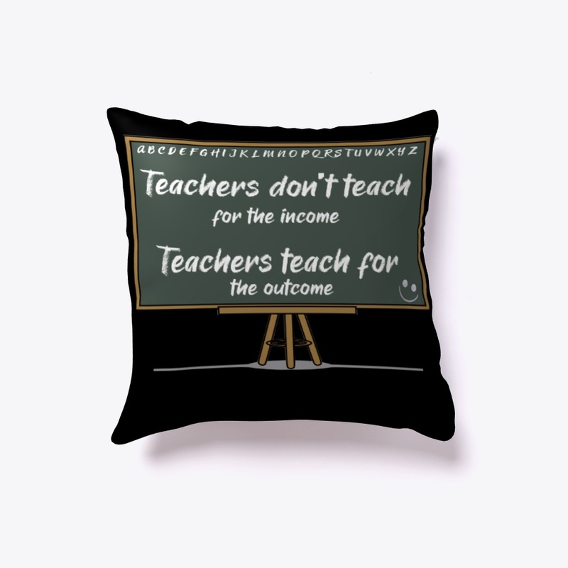Teachers teach for the outcome