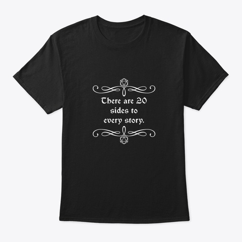 There Are 20 Sides To Every Story. Black T-Shirt Front