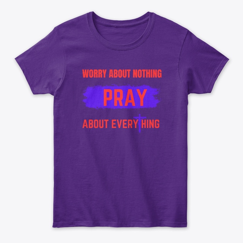 WORRY ABOUT NOTHING | JUST PRAY 