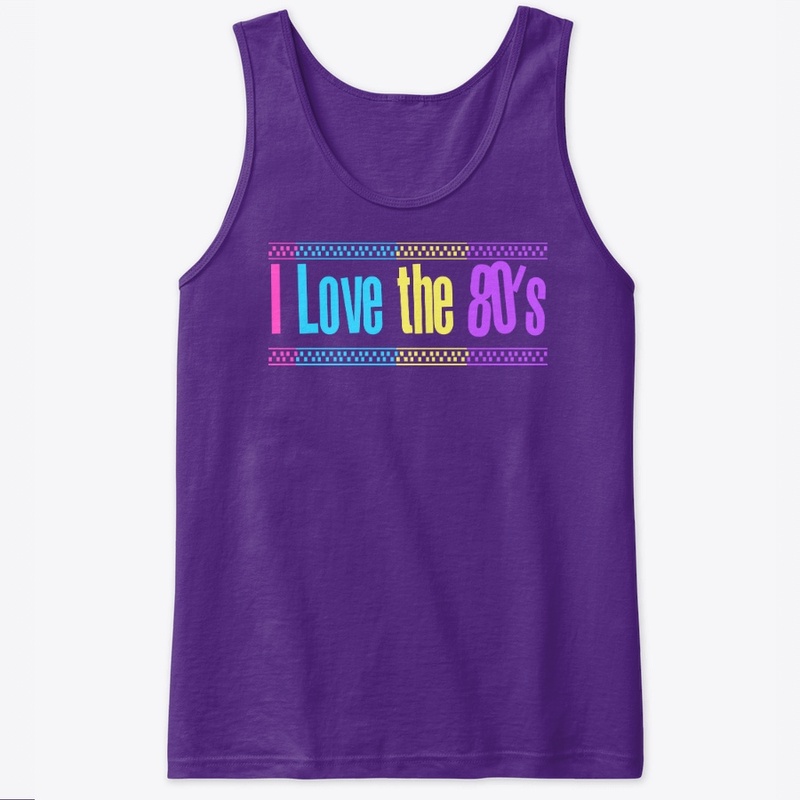 I love the 80's