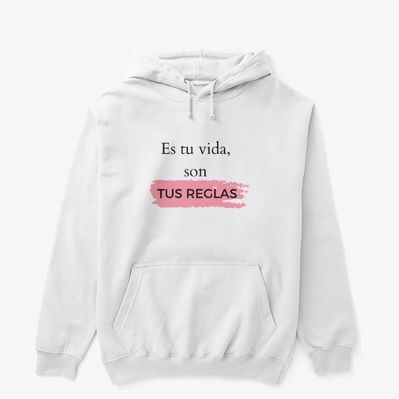 Es tu vida, son tus reglas