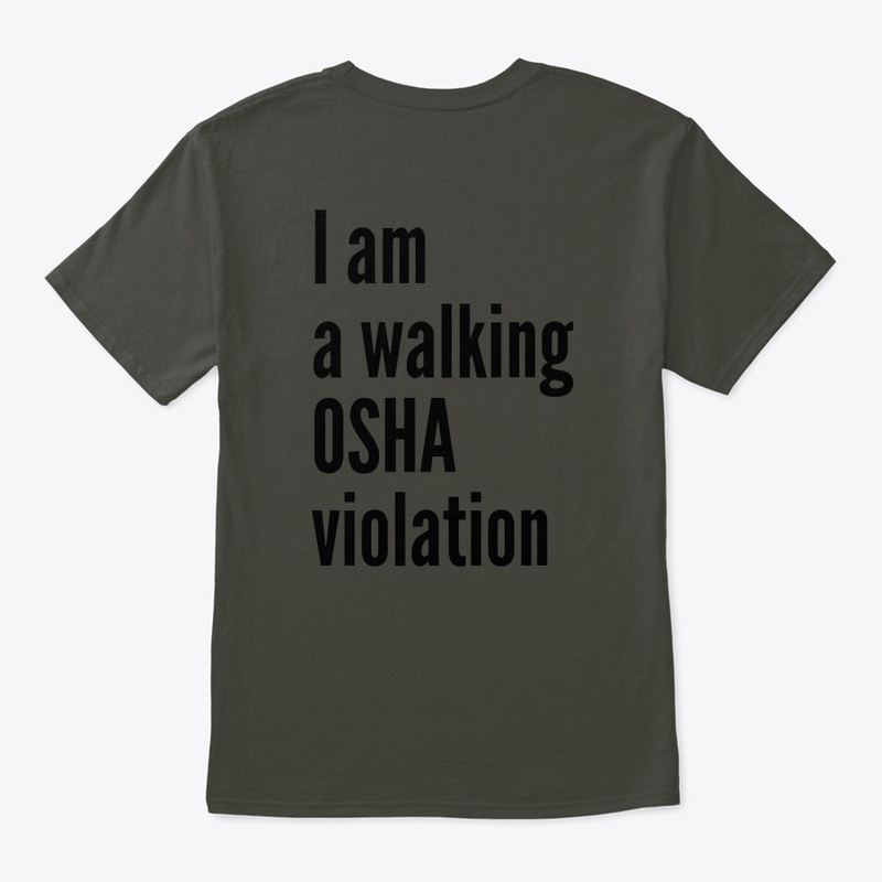 I am a walking OSHA violation