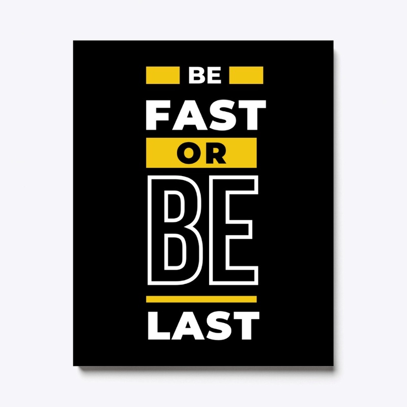 Be Fast Or Be Last:For Speed Enthusiasts
