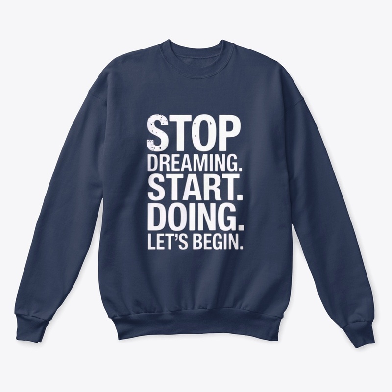 Stop Dreaming Start Doing–Motivational 