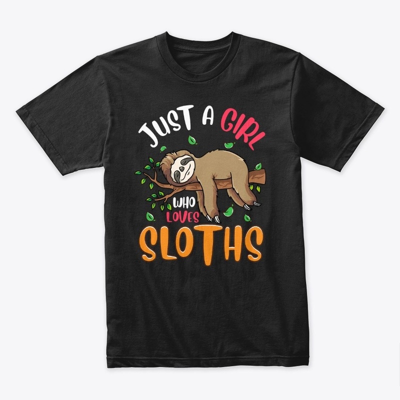 Just A Girl Who Loves Sloths Shirt Sloth