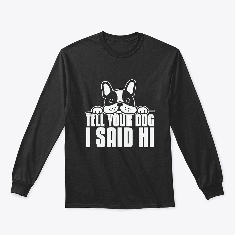 Tell Your Dog I Said Hi