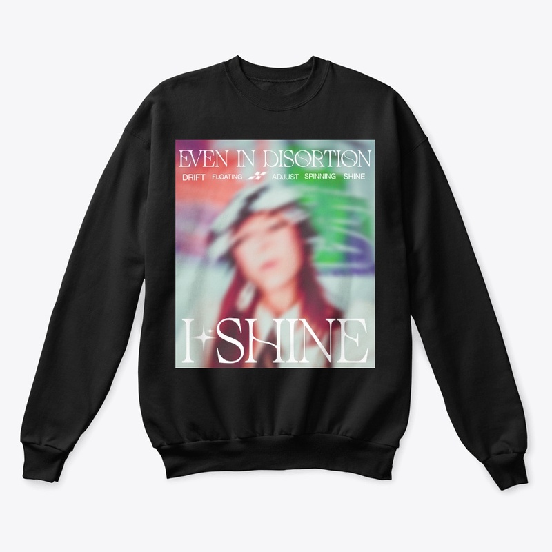 Even In Distortion I Shine