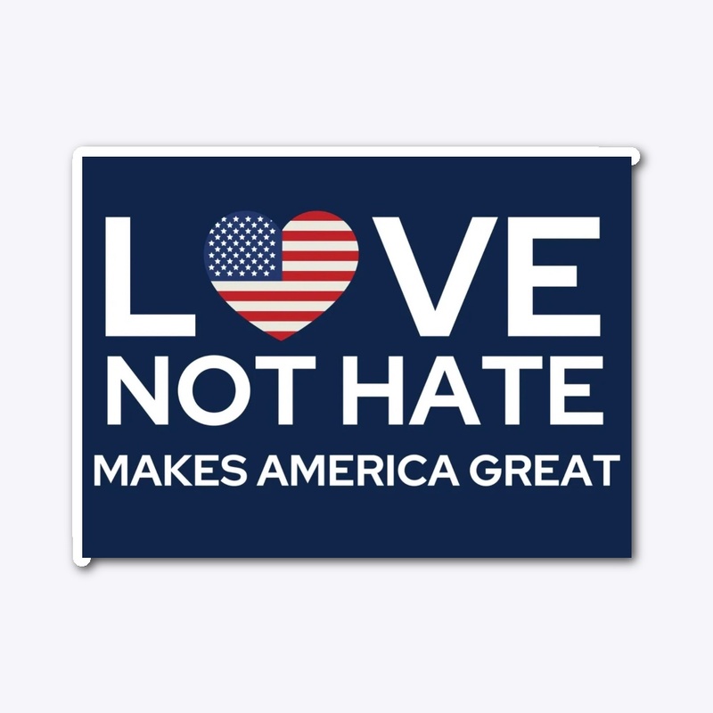 Hate doesn’t make us great