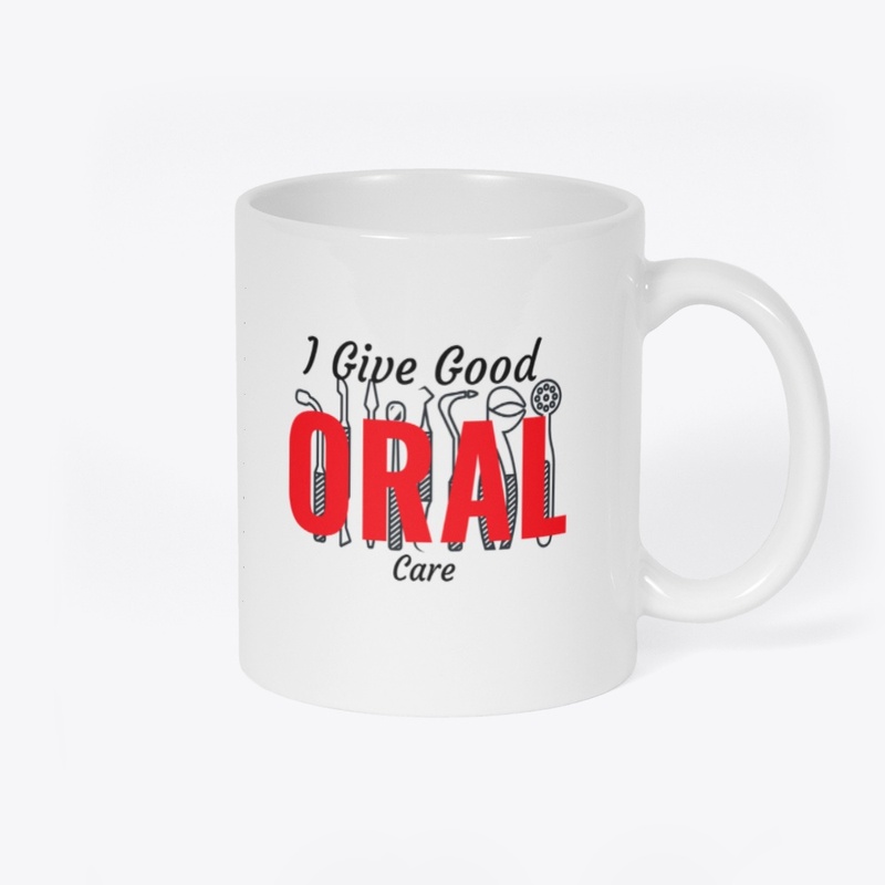 I give good oral care. Dental hygienist.