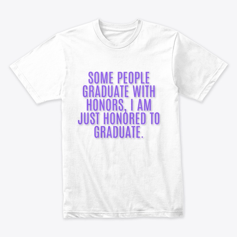Honored to Graduate Funny T-Shirt Design