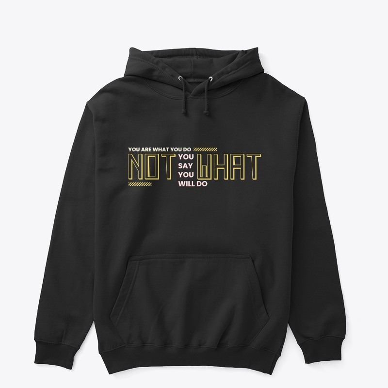 You are what you do Quotes