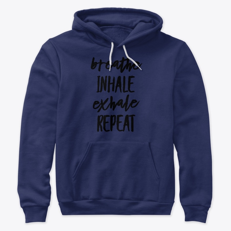 Breathe Inhale Exhale Repeat
