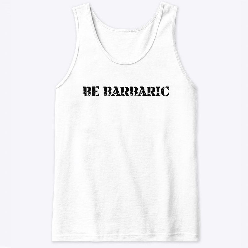 BE BARBARIC