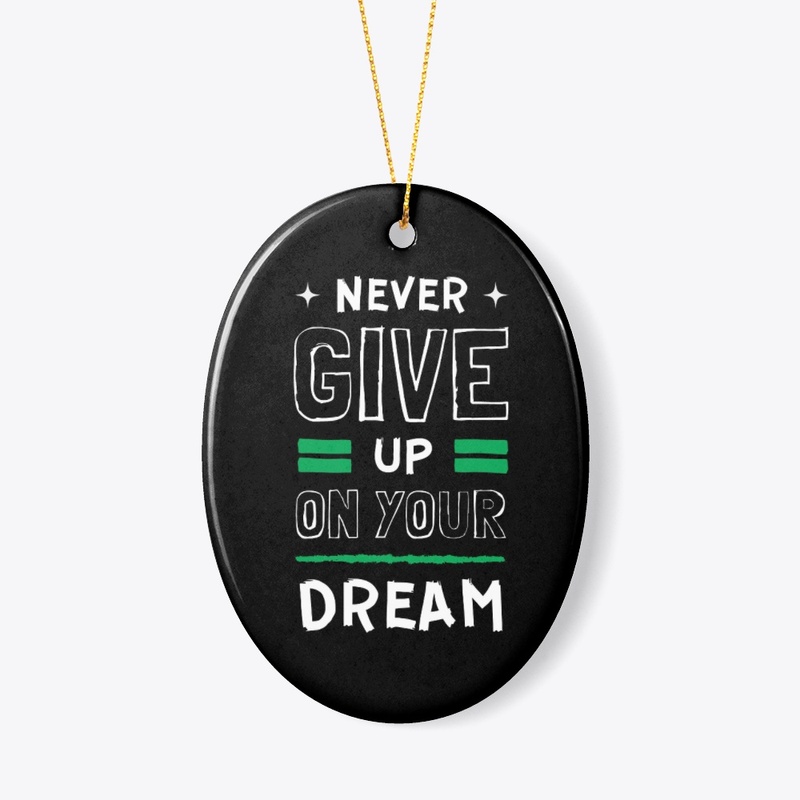 never give up on your dream