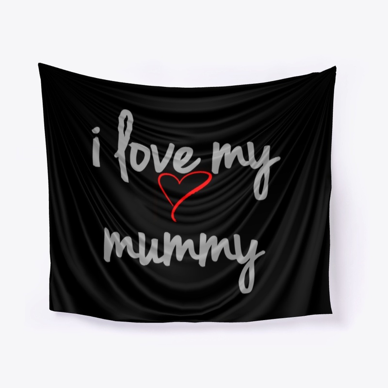 I love my mummy 