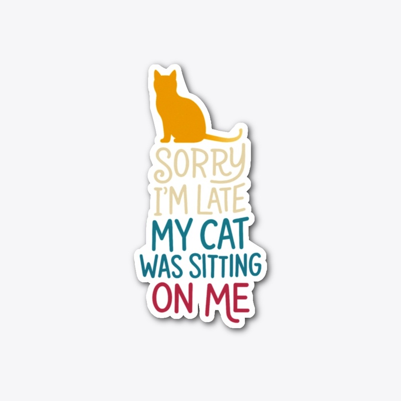 Sorry I'm late, my cat was sitting on me