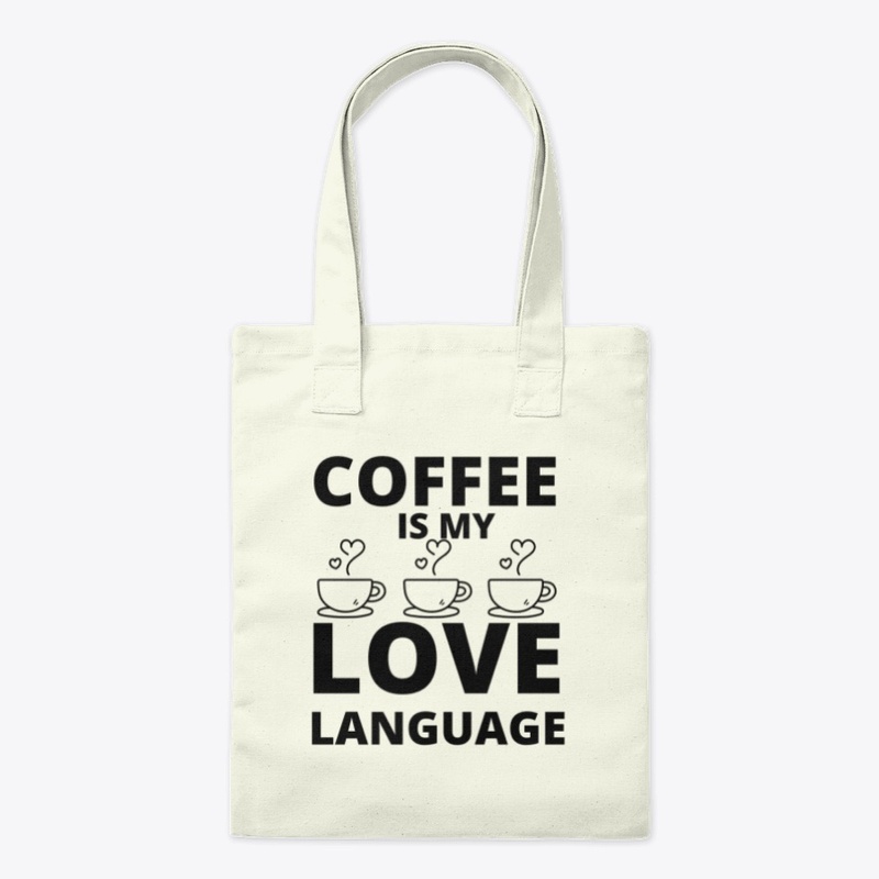 Coffee is my love language funny coffee 